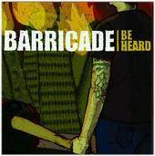Barricade (USA) : Be Heard